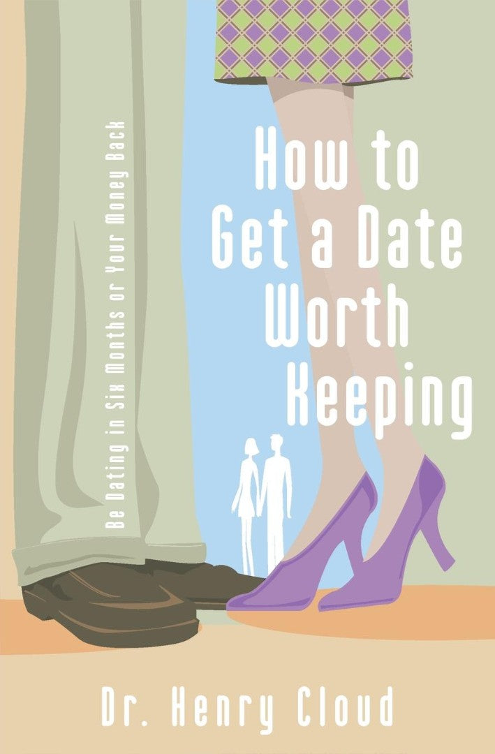 How To Get A Date Worth Keeping