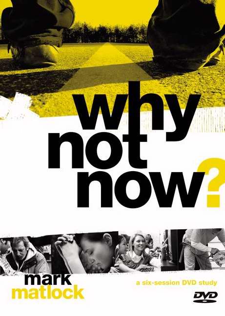 Why Not Now? A Dvd Study