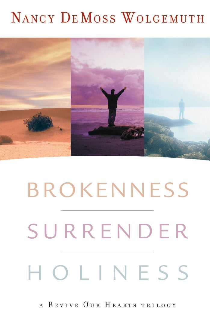 Brokenness, Surrender, Holiness