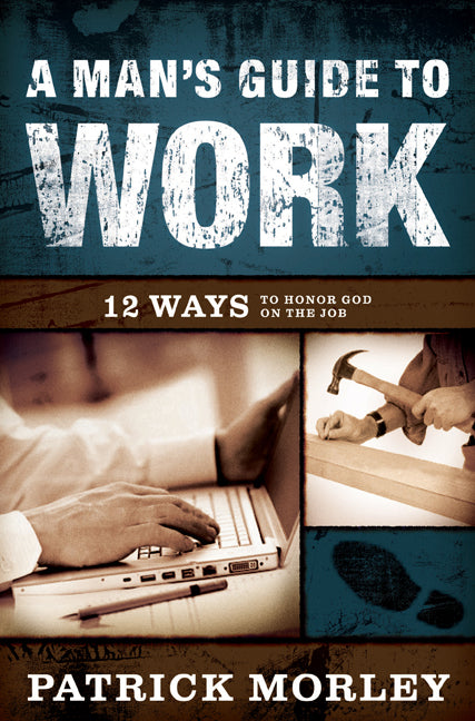 A Man's Guide To Work