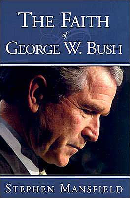 The Faith Of George W. Bush