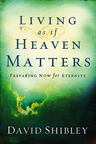 Living As If Heaven Matters