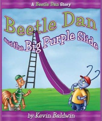 Beetle Dan And The Big Purple Slide