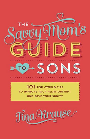 The Savvy Mom's Guide To Sons