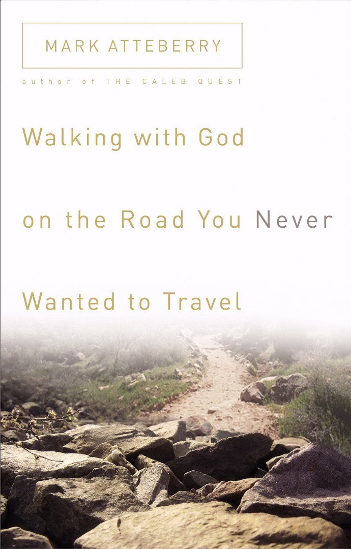 Walking With God on the Road You Never Wanted to Travel