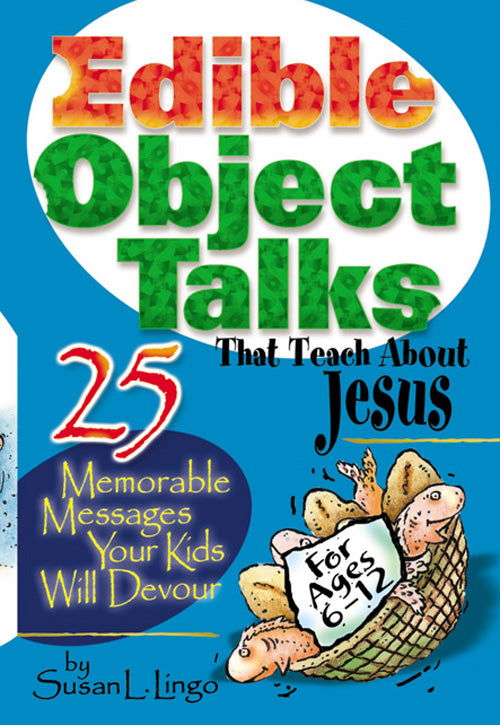 Edible Object Talks That Teach About Jesus