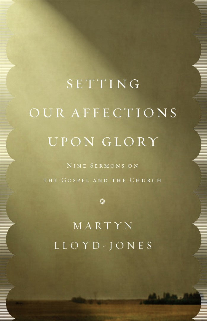 Setting Our Affections Upon Glory