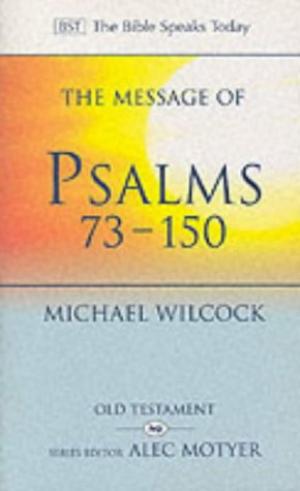 The BST Message of Psalms 73-150