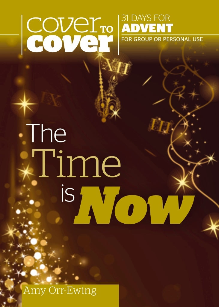 Cover to Cover Advent: The Time Is Now