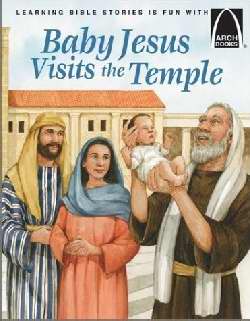 Baby Jesus Visits the Temple (Arch Books)