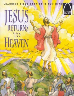 Jesus Returns to Heaven (Arch Books)