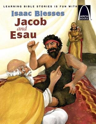 Isaac Blesses Jacob and Esau (Arch Books)