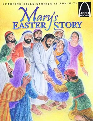 Mary's Easter Story (Arch Books)