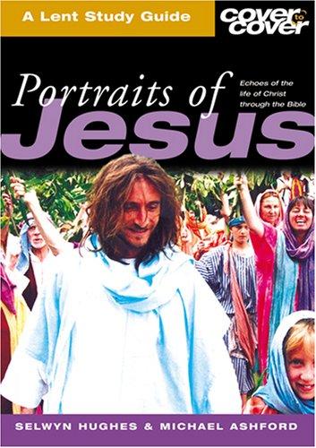 Cover To Cover Lent: Portraits Of Jesus