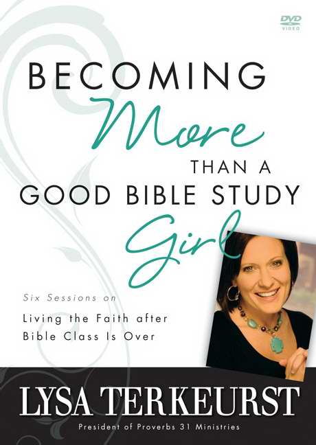 Becoming More Than a Good Bible Study Girl