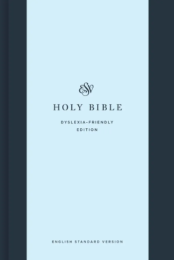 ESV Holy Bible: Dyslexia-Friendly Edition