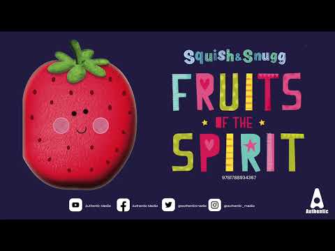 Squish and Snugg: Fruits of the Spirit