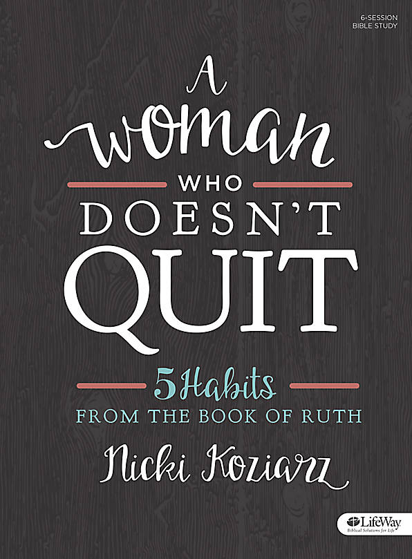 A Woman Who Doesn't Quit Bible Study Book