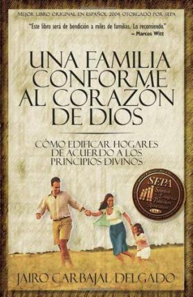 Una Familia Conforme al Corazón de Dios