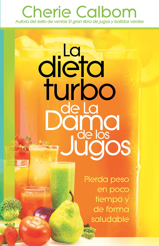 La Dieta Turbo de La Dama de los Jugos