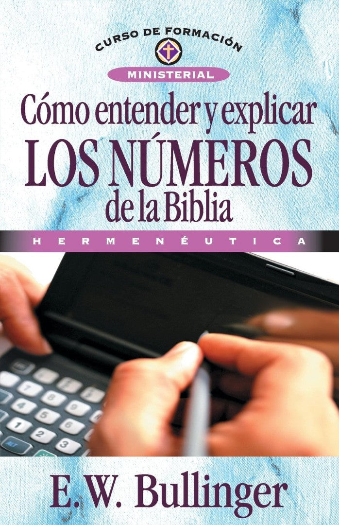 Cómo entender y explicar los números de la Biblia