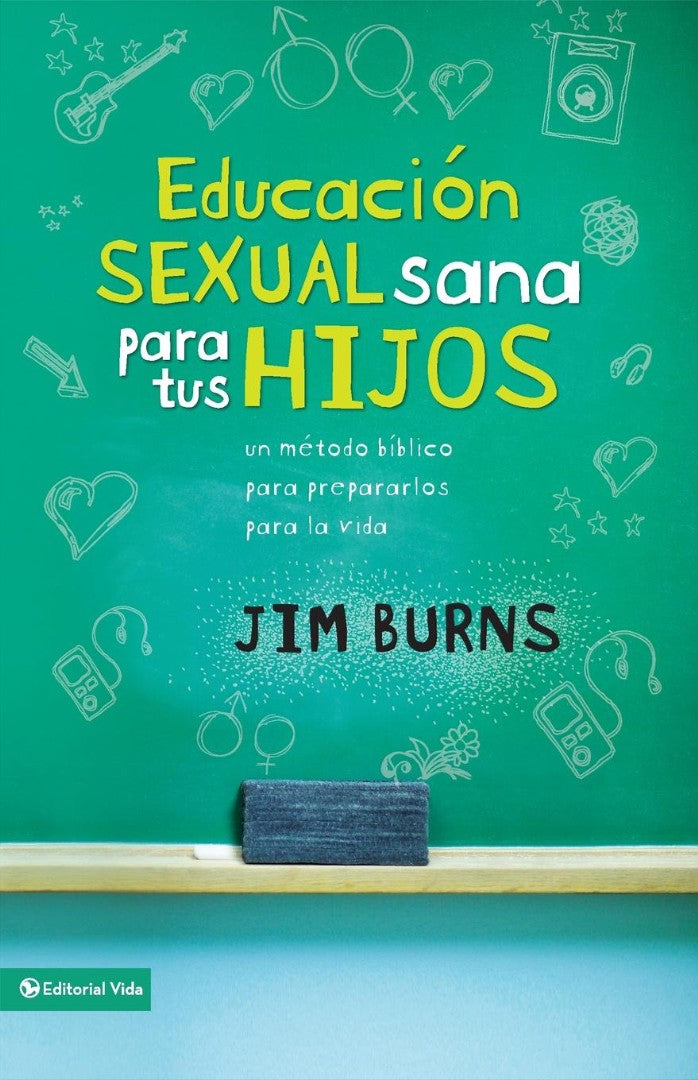 Educacion Sexual Sana Para Tus Hijos = Teaching Your Childre