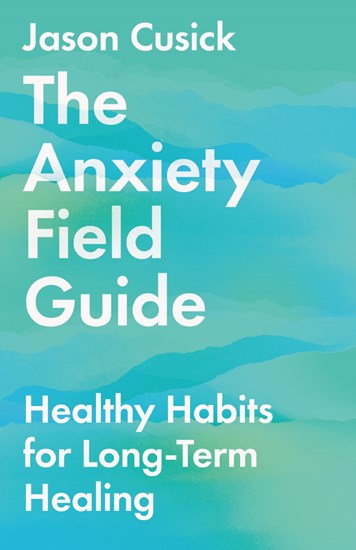 The Anxiety Field Guide