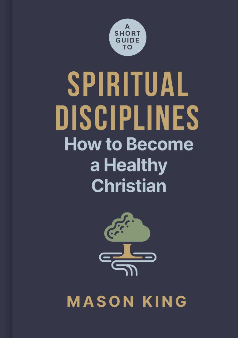 A Short Guide to Spiritual Disciplines