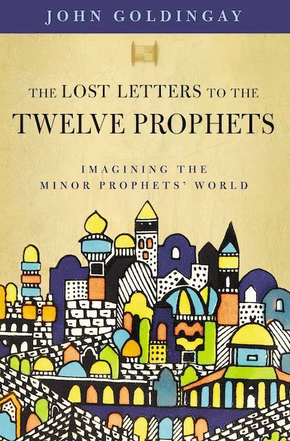 The Lost Letters to the Twelve Prophets