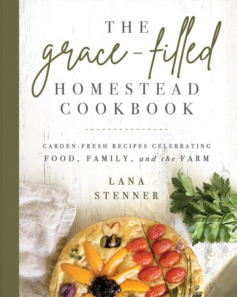 The Grace-Filled Homestead Cookbook