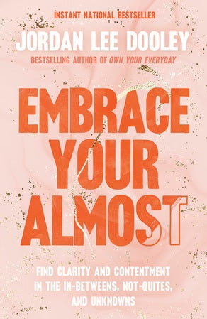 Embrace Your Almost