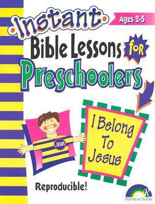 Instant Bible Lessons for Preschoolers -- I Belong to Jesus - Re-vived