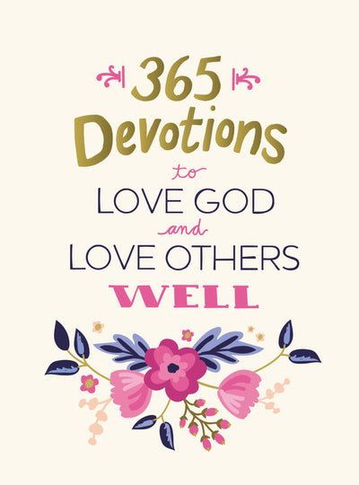 365 Devotions To Love God And Love Others Well - Re-vived
