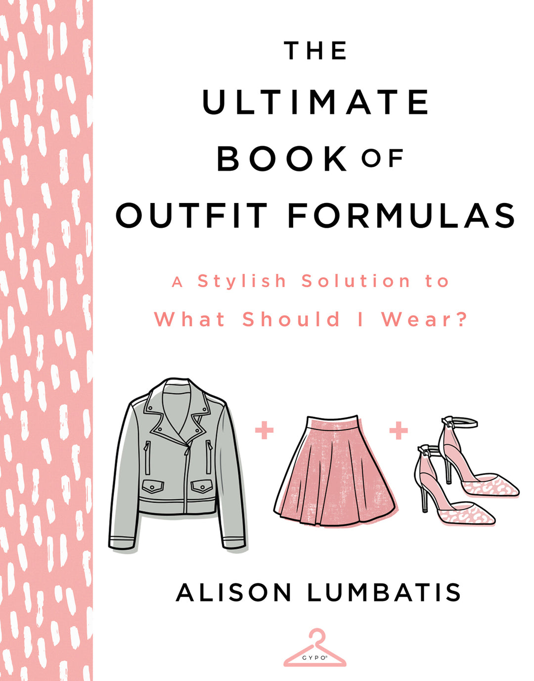 The Ultimate Book of Outfit Formulas