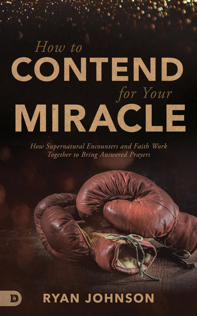 How to Contend for Your Miracle - Re-vived