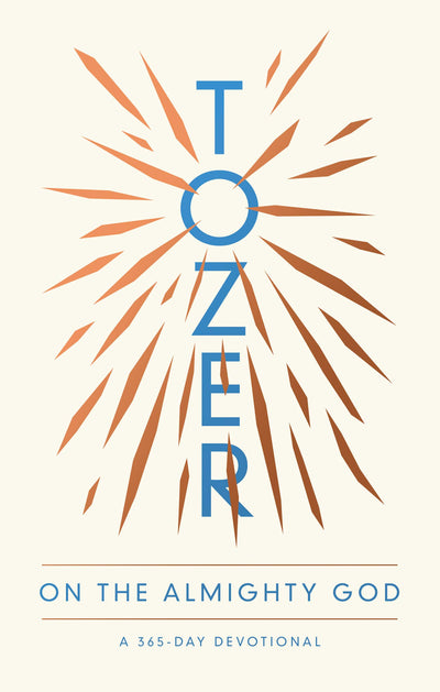 Tozer on the Almighty God - Re-vived