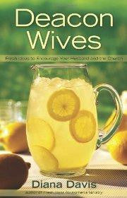 Deacon Wives: Fresh Ideas to Encourage Your Husband and the Church - Davis, Diana - Re-vived.com