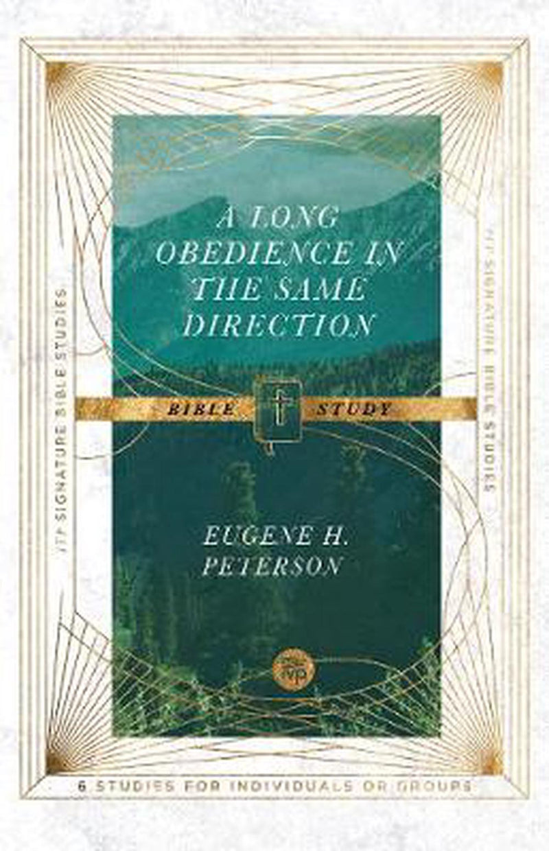 Long Obedience in the Same Direction, A: Bible Study