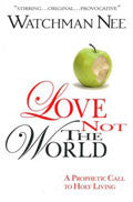 Love Not The World Paperback Book - Watchman Nee - Re-vived.com