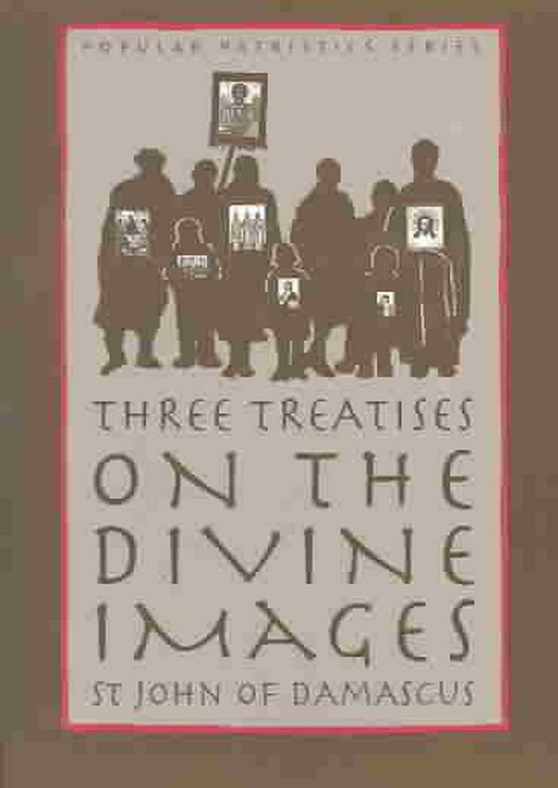 Three Treatises on the Divine Images - Re-vived