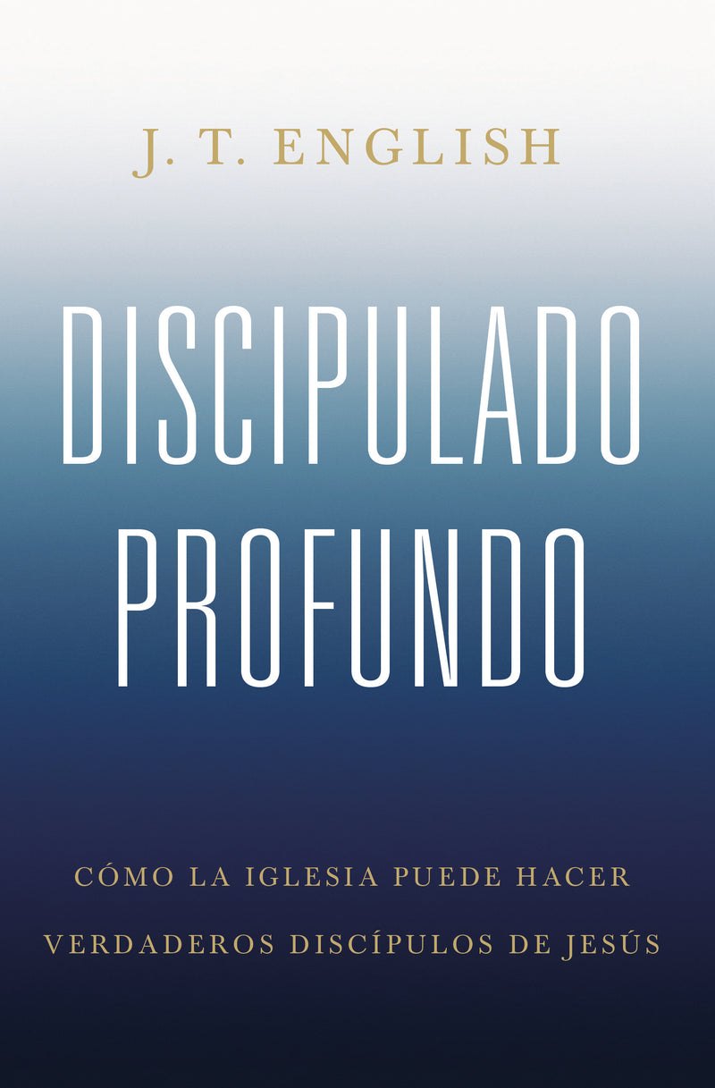 Discipulado profundo (Deep Discipleship)