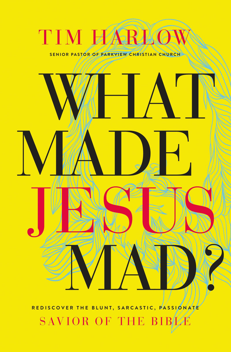 What Made Jesus Mad? - Re-vived