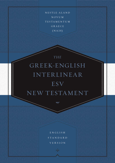 Greek-English Interlinear ESV New Testament: Nestle-Aland No - Re-vived