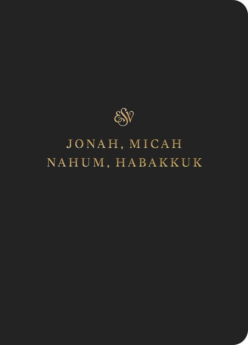 ESV Scripture Journal: Jonah, Micah, Nahum, and Habakkuk