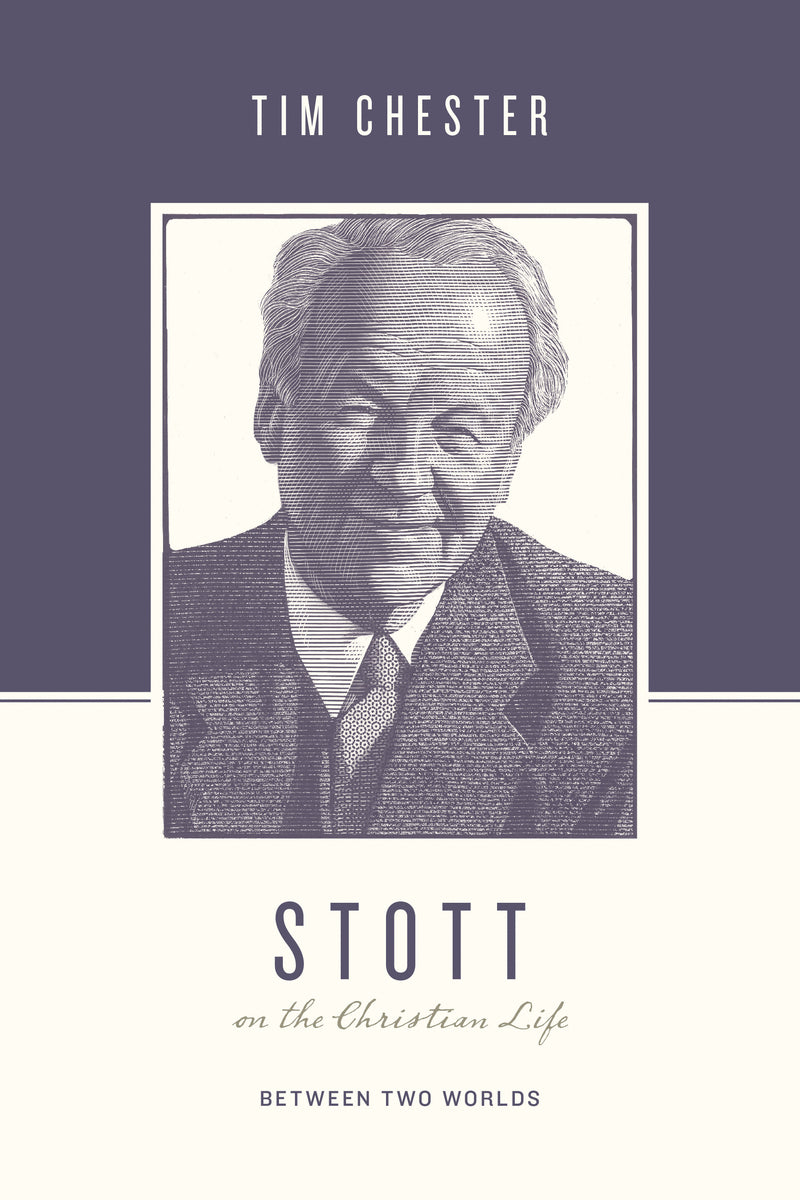 Stott on the Christian Life - Re-vived