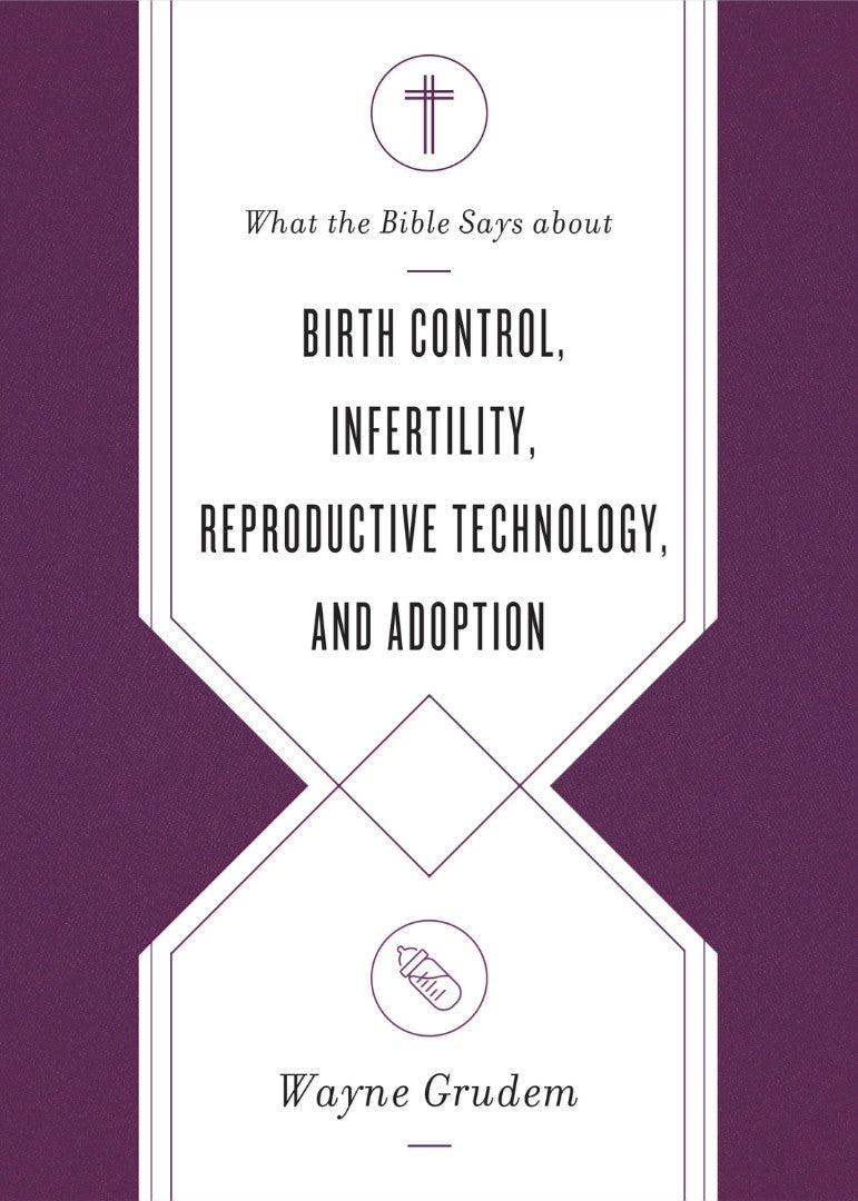 What the Bible Says about Birth Control, Infertility, Reprod