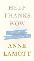 Help, Thanks, Wow Paperback - Anne Lamott - Re-vived.com