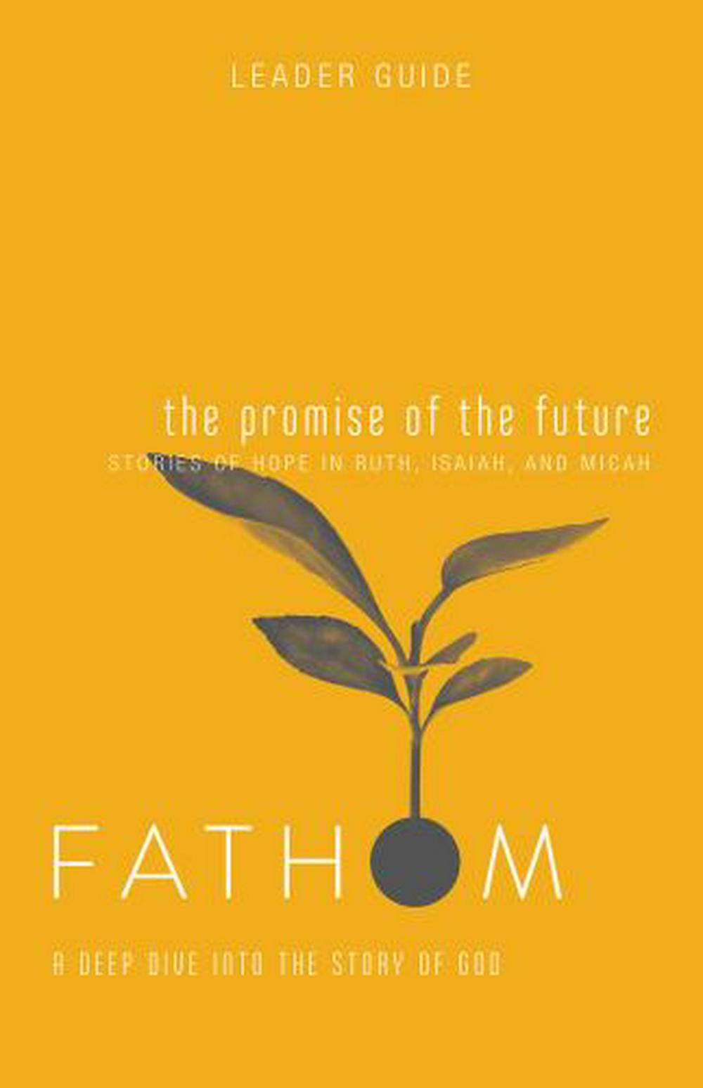 Fathom Bible Studies: The Promise of the Future Leader Guide