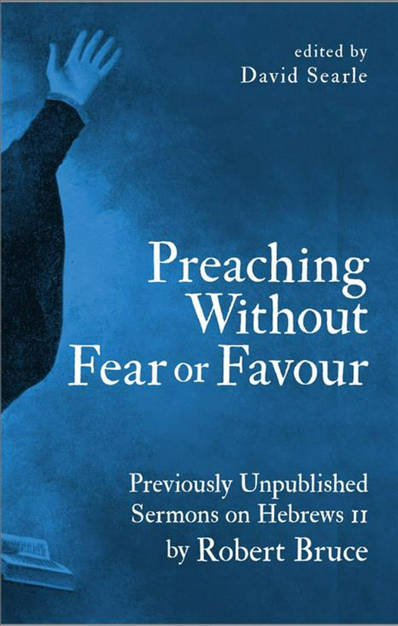 Preaching Without Fear or Favour - Re-vived