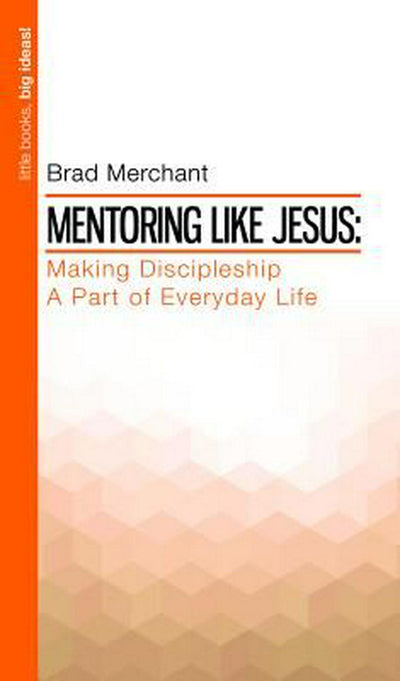 Mentoring Like Jesus - Re-vived